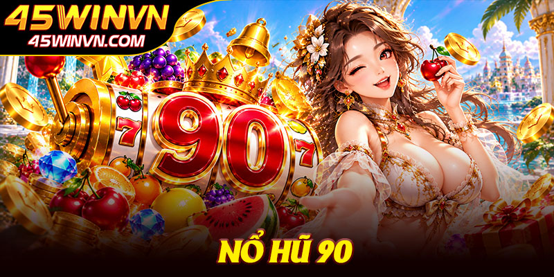 Nổ Hũ 90